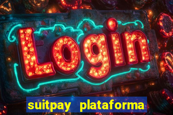 suitpay plataforma de jogos